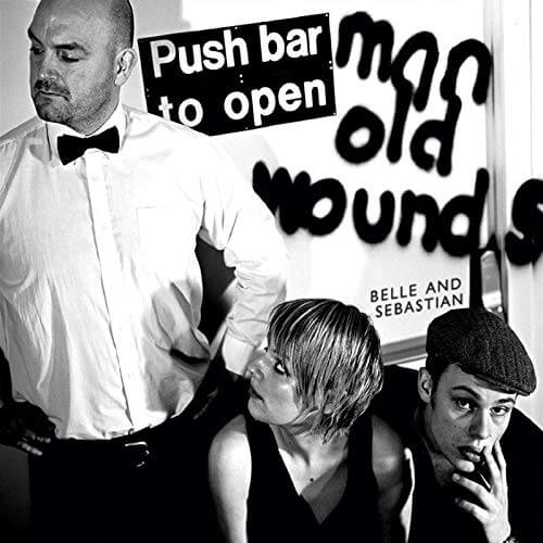 Push Barman To Open Old Wounds – Belle and Sebastian