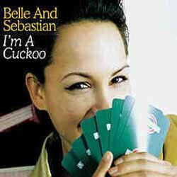 I’m A Cuckoo – Belle and Sebastian