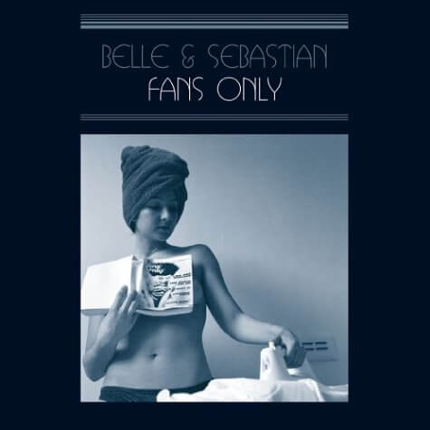 Fans Only – Belle and Sebastian