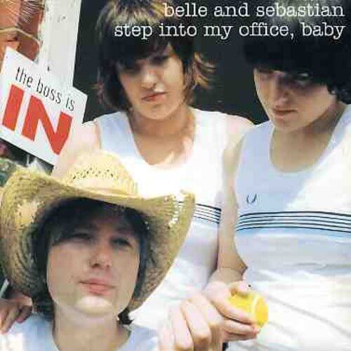 Step Into My Office Baby – Belle and Sebastian